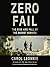 Zero Fail: The Rise and Fal...