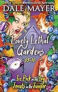 Lovely Lethal Gardens: Books 9-10
