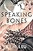 Speaking Bones (The Dandelion Dynasty, #4)