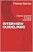 INTERVIEW GUIDELINES  by Thomas Barnes