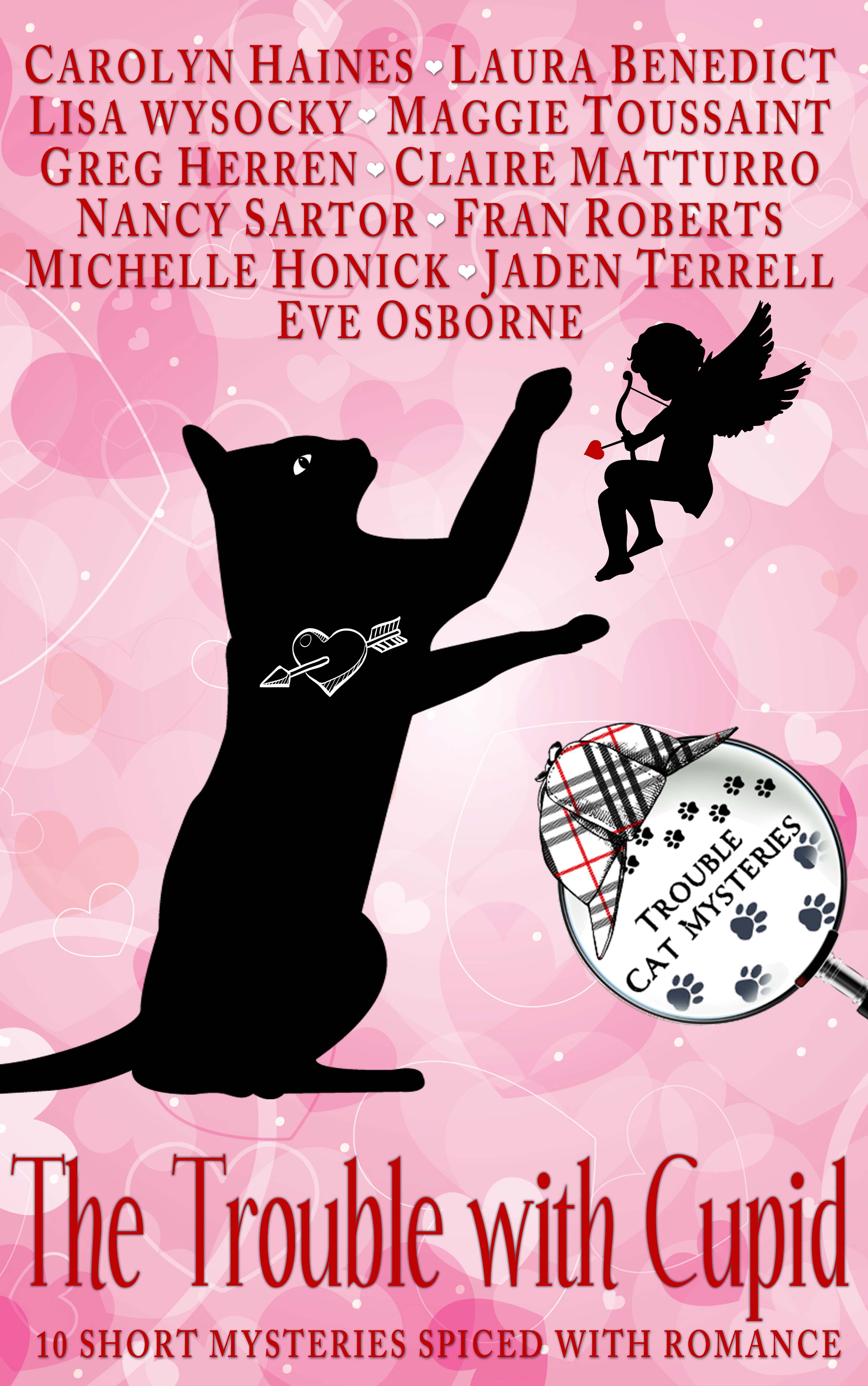 The Trouble with Cupid: 10 Short Mysteries Spiced with Romance (Trouble Cat Mysteries)