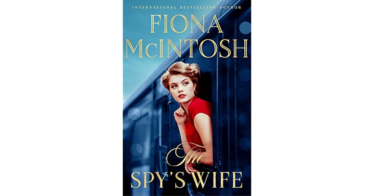 The Spy's Wife by Fiona McIntosh The Spy's Wife by Fiona McIntosh