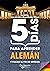 5 días para aprender Alemán: Método rápido y sencillo (Spanish Edition)