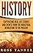 History: Captivating Real Life Stories and Events from the Industrial Revolution to the Present