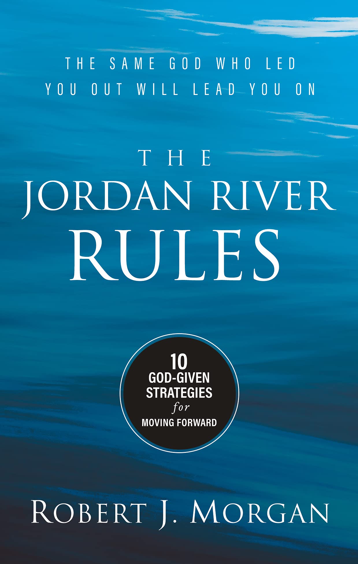 The Jordan River Rules: 10 God-Given Strategies for Moving Forward (Kindle Edition)
