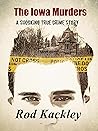 The Iowa Murders: A Shocking True Crime Story