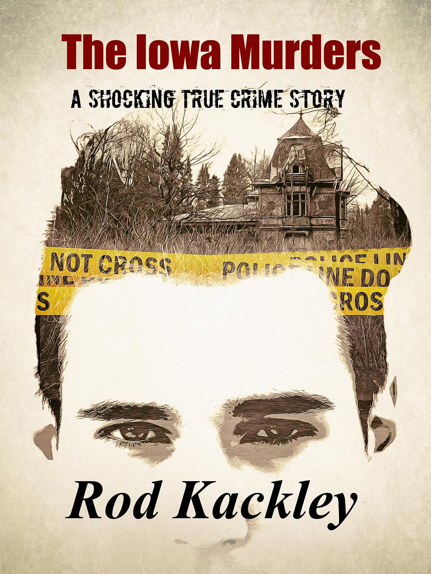The Iowa Murders: A Shocking True Crime Story (Kindle Edition)