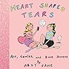 Heart Shaped Tears by Abby Jame