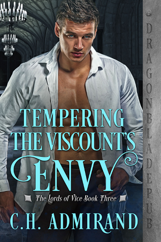Tempering the Viscount's Envy (The Lords of Vice, #3)
