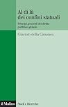 Al di là dei confini statuali: Principi generali del diritto pubblico globale (Studi e ricerche Vol. 589) (Italian Edition)