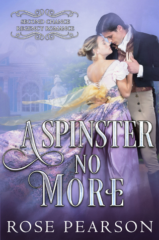 A Spinster No More (Second Chance Regency Romance #4)