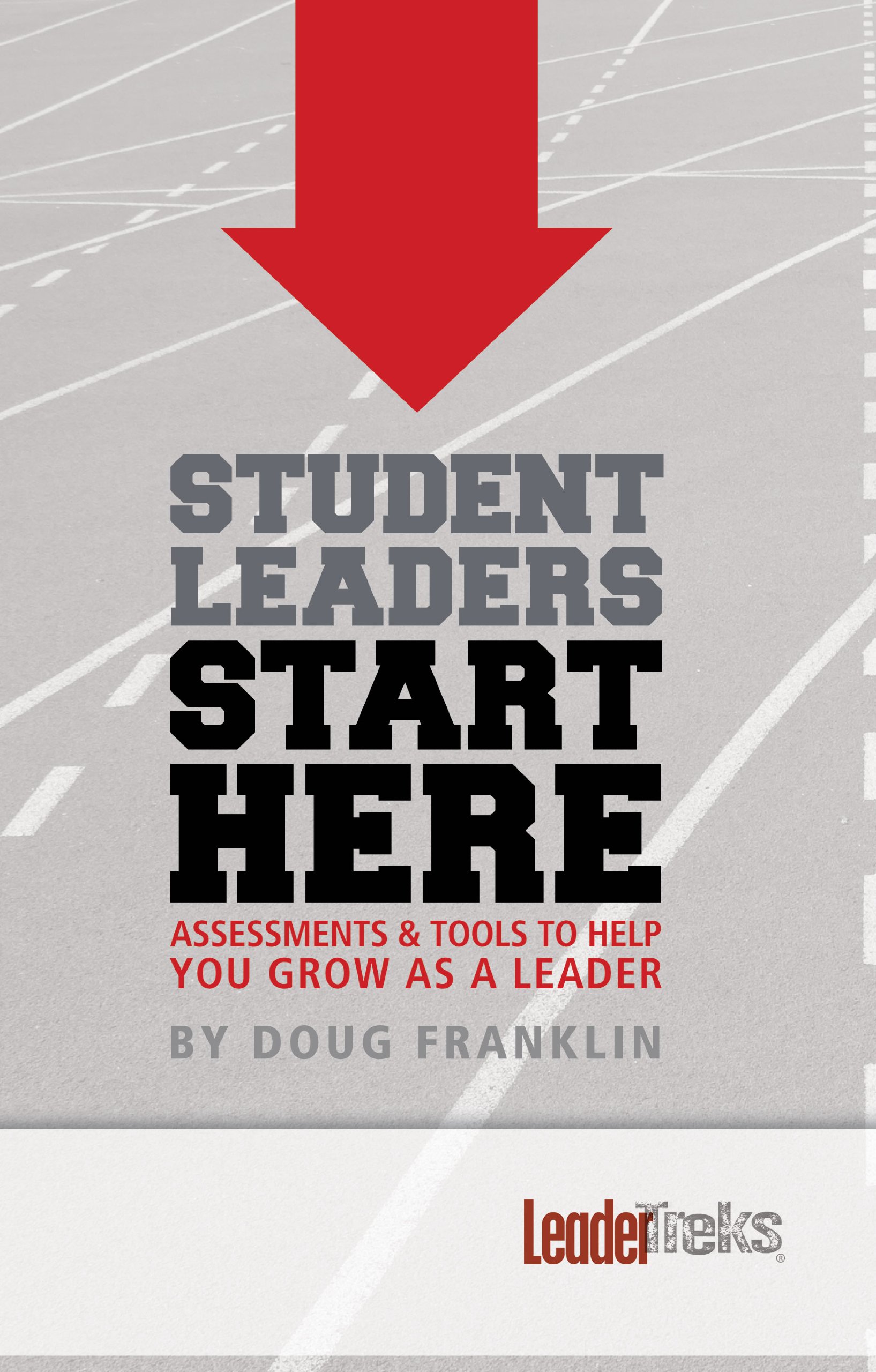 Student Leaders Start Here: Assessments & Tools to Help You Grow As a Leader (Paperback)