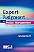 Expert Judgment in Project Management: Narrowing the Theory-Practice Gap