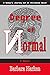 Degree of Normal: A Woman's Journey Out of Childhood Abuse