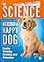The Science Behind a Happy Dog: Canine Training, Thinking and Behaviour