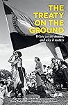 The Treaty on the Ground by Rachael Bell