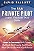 The FAA Private Pilot License Checkride Study Guide by David Talbott