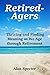Retired-Agers: Thriving and...