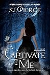 Captivate Me (Captivated, #1)