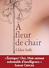 A fleur de chair