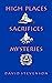 High Places, Sacrifices, My...