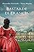 Bastarde di Francia: La figlia del cardinale (Italian Edition)