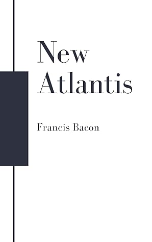 Francis Bacon: New Atlantis (illustrated)