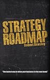 Strategy Roadmap: The fastest way to drive your business to the next level Strategy Roadmap: The fastest way to drive your business to the next level