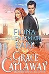 Fiona and the Enigmatic Earl by Grace Callaway Fiona and the Enigmatic Earl by Grace Callaway
