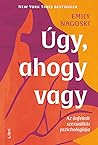 Úgy, ahogy vagy: ...