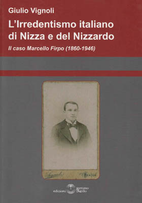 L'irredentismo italiano di Nizza e del Nizzardo: Il caso Marcello Firpo (1860-1946)