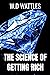 THE SCIENCE OF GETTING RICH - W.D WATTLES: Classic edition - Create Wealth and Abundance