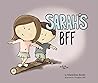 Sarah's BFF (Best Friends Forever) Sarah's BFF (Best Friends Forever)
