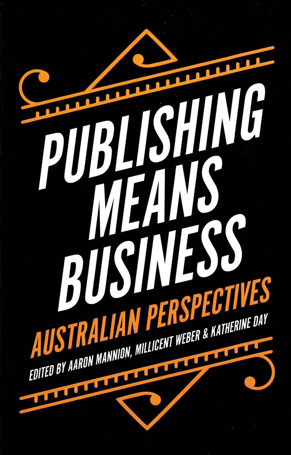 Publishing Means Business: Australian Perspectives (Monash Publishing Series)