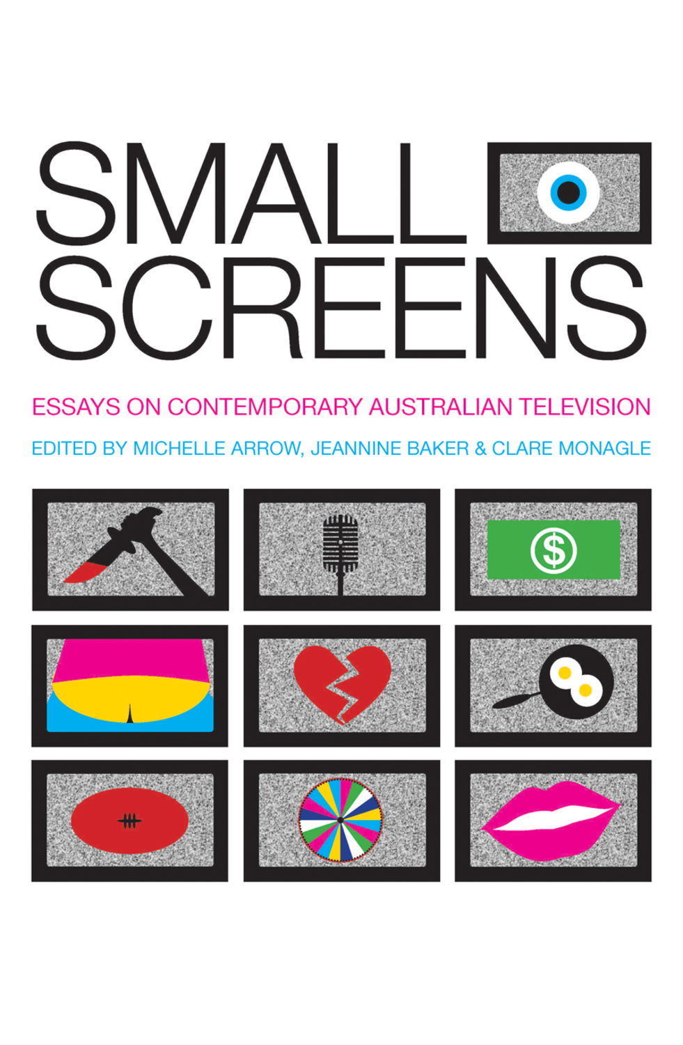 Small Screens: Essays on Contemporary Australian Television (Cultural Studies)
