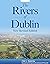 The Rivers of Dublin: New R...