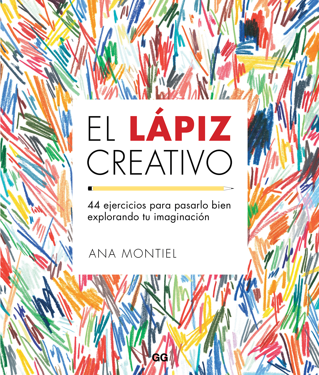 El lápiz creativo: 44 ejercicios para pasarlo bien explorando tu imaginación (Spanish Edition)