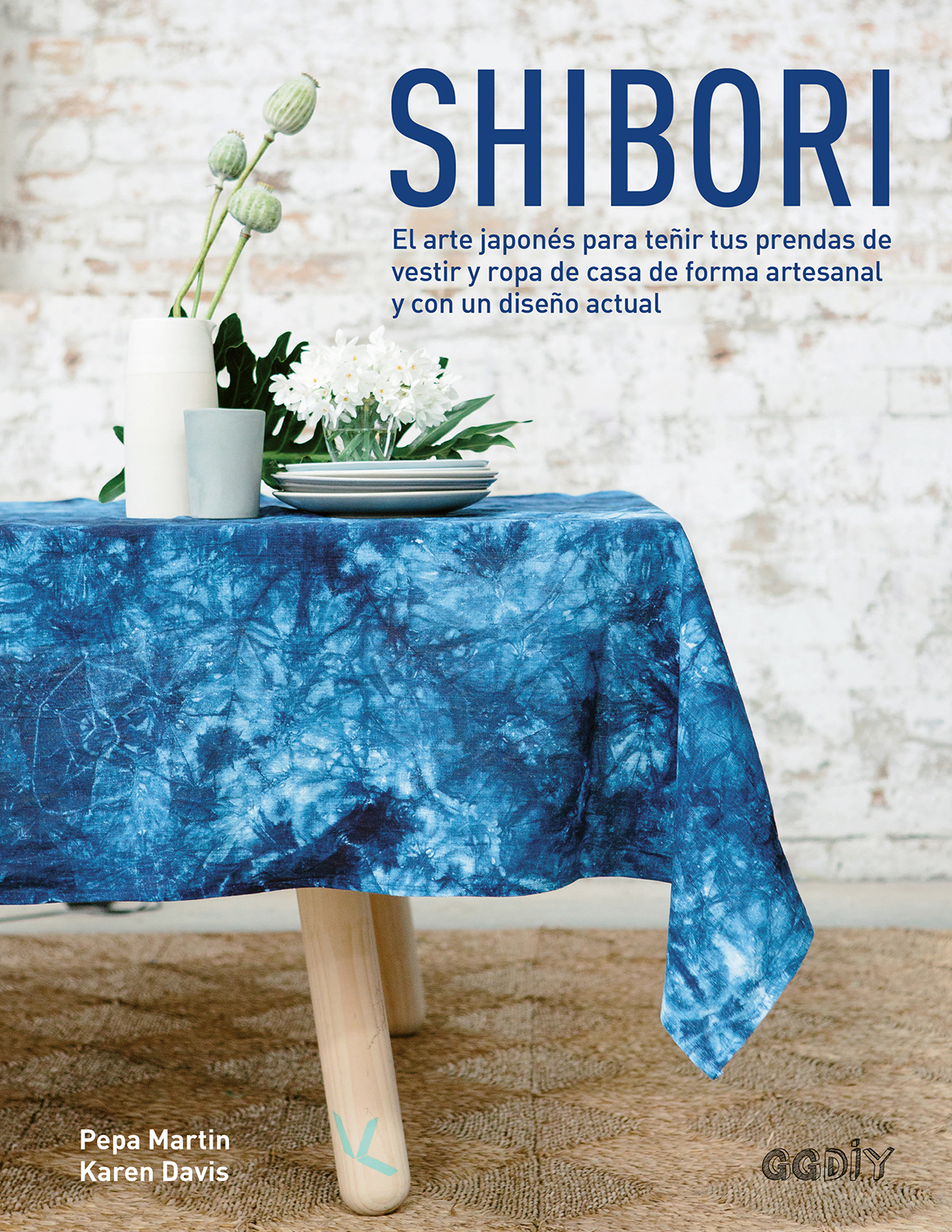 Shibori: El arte japonés para teñir tus prendas de vestir y ropa de casa de forma artesanal y con un diseño actual (Spanish Edition)