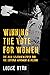 Winning the Vote for Women by Louise Ryan