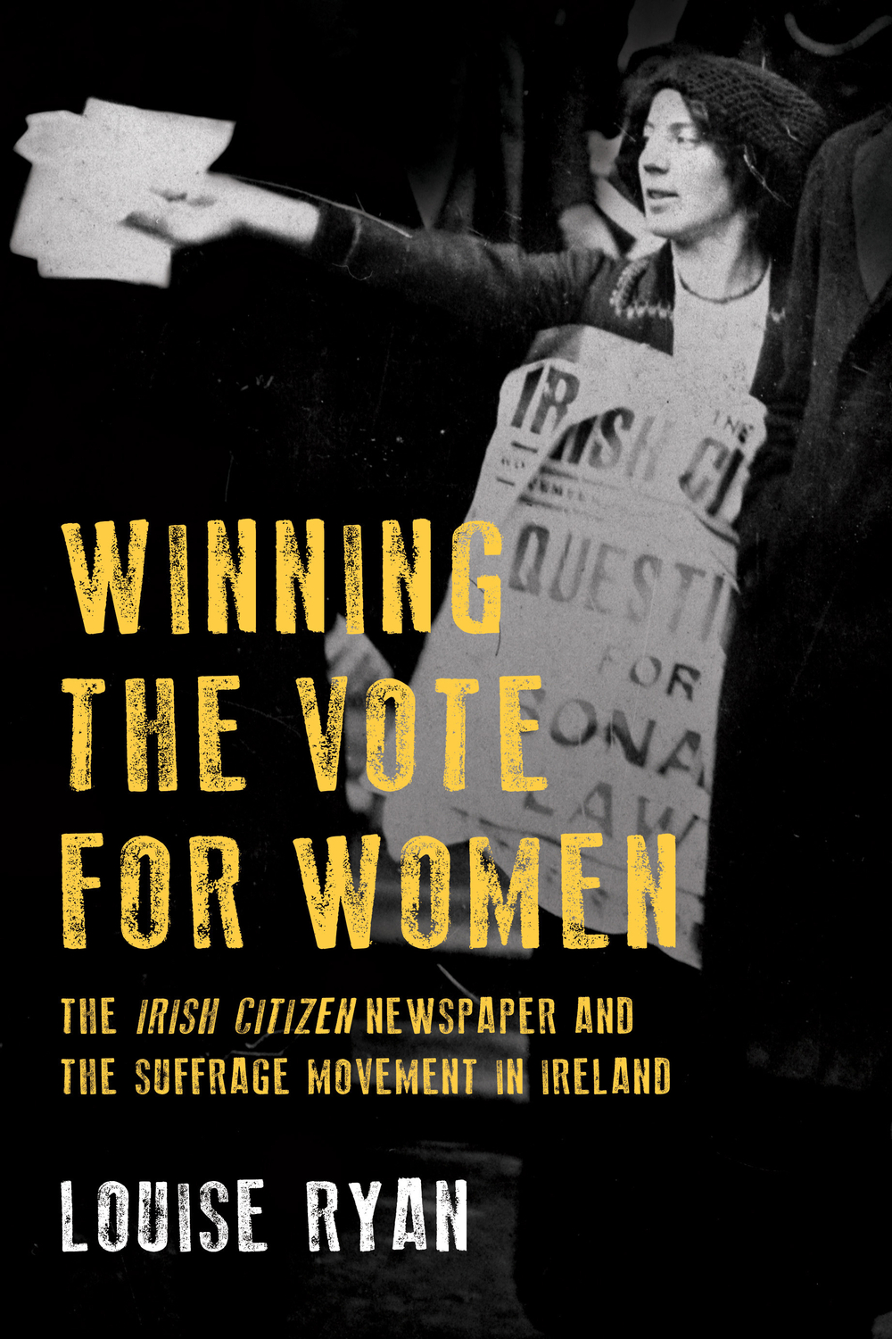 Winning the Vote for Women: The Irish Citizen Newspaper and the Suffrage Movement in Ireland (Paperback)
