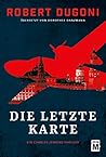 Die letzte Karte by Robert Dugoni Die letzte Karte by Robert Dugoni
