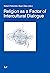 Religion as a Factor of Intercultural Dialogue (22) (Theology East-West / Theologie Ost-West)