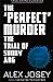 The 'Perfect' Murder by Alex Josey