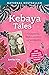 Kebaya Tales: Of Matriarchs, Maidens, Mistresses and Matchmakers