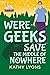 Were-Geeks Save the Middle of Nowhere (Were-Geeks Save the World)