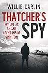 Thatcher’s Spy: M...