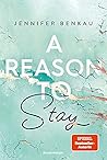A reason to stay by Jennifer Benkau A reason to stay by Jennifer Benkau