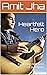 Heartfelt Hero: exploring real hero of our times