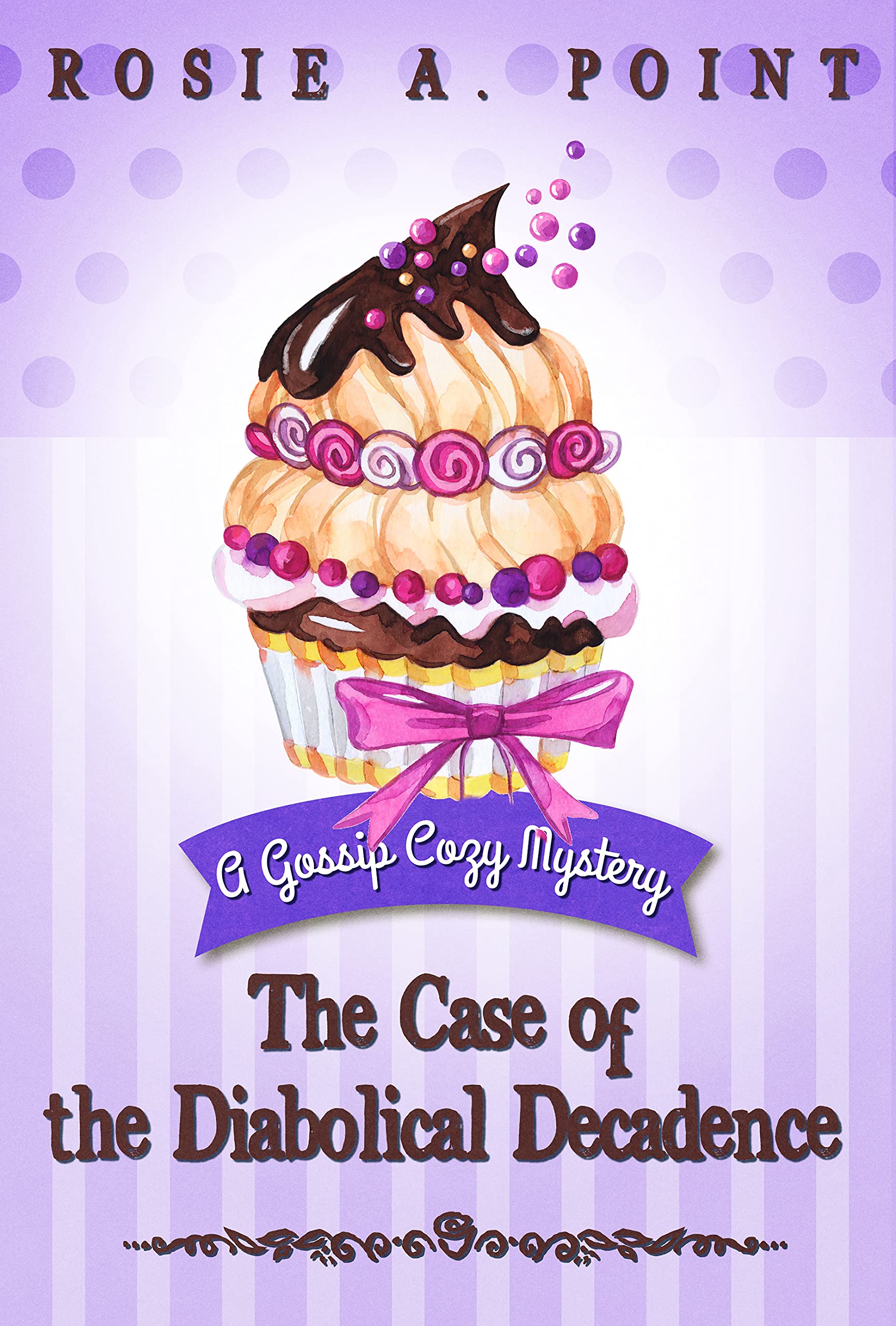 The Case of the Diabolical Decadence (A Gossip Cozy Mystery, #6)