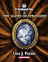 The Masks of Strangers by Lina J. Potter